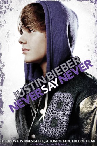 Justin Bieber : never say never by Justin Bieber