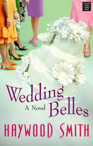 Wedding Belles by Haywood Smith