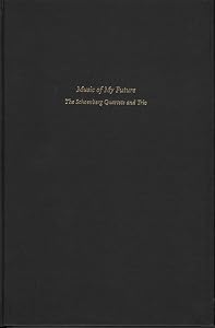 Music of My Future: The Schoenberg Quartets and Trio (Harvard Publications in Music)