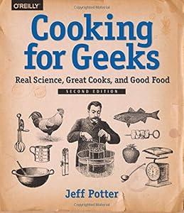 Cooking for Geeks: Real Science, Great Cooks, and Good Food by Jeff Potter