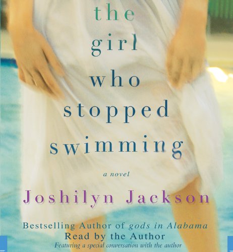 The Girl Who Stopped Swimming by Joshilyn Jackson