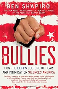 Bullies: How the Left's Culture of Fear and Intimidation Silences Americans