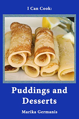 I Can Cook: Puddings and Desserts: A Children's Cookbook (My Children's Cookbooks 2)