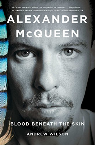 Alexander McQueen: Blood Beneath the Skin by Andrew Wilson