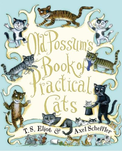 Old Possum's Book of Practical Cats by T. S. Eliot