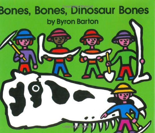 Bones, Bones, Dinosaur Bones by Byron Barton