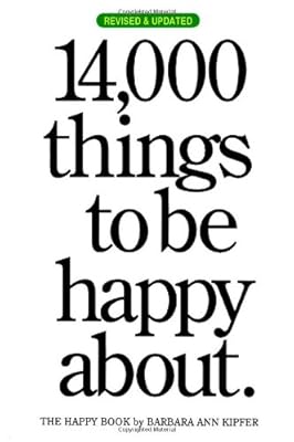 14,000 Things to be Happy About.: Revised and Updated edition