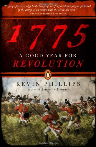 1775: A Good Year for Revolution by Kevin Phillips