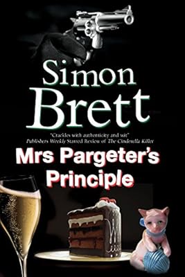 Mrs Pargeter's Principle: A cozy featuring the return of Mrs Pargeter