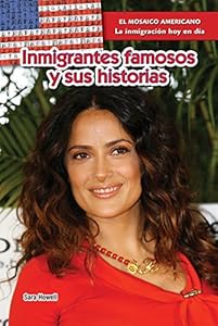 Inmigrantes famosos y sus historias