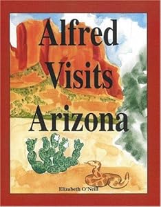 Alfred Visits Arizona by Elizabeth Oneill
