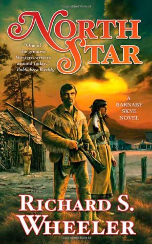 North Star: A Barnaby Skye Novel by Richard S Wheeler