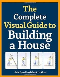 The Complete Visual Guide to Building a House