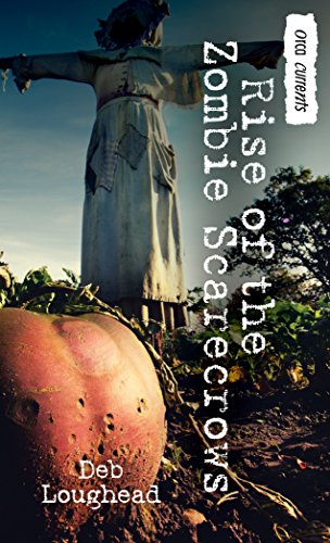 Rise of the Zombie Scarecrows by Deb Loughead