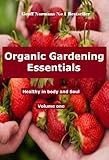 Organic Gardening Essentials (The Organic Gardening Academy)