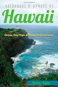 Backroads &amp; Byways of Hawaii: Drives, Day Trips &amp; Weekend Excursions