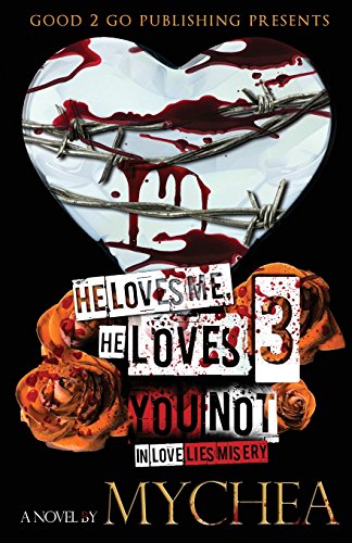 He Loves Me, He Loves You Not PT 3 by Mychea