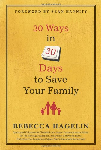 30 Ways in 30 Days to Save Your Family by Rebecca Hagelin