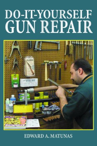 Do-It-Yourself Gun Repair: Gunsmithing at Home by Edward A. Matunas