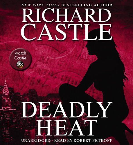 Deadly Heat: Library Edition by Richard Castle