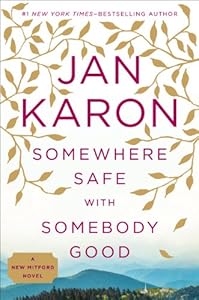 Somewhere Safe with Somebody Good: The New Mitford Novel
