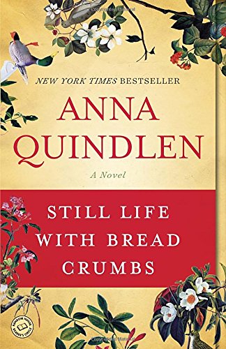 Still Life with Bread Crumbs: A Novel by Anna Quindlen