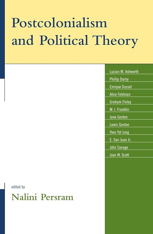 Postcolonialism and Political Theory (Global Encounters: Studies in Comparative Political Theory) by Nalini Persram