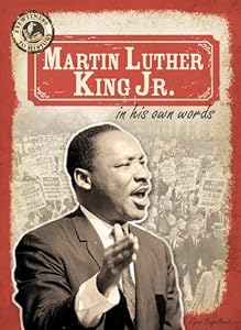 Martin Luther King Jr. in His Own Words