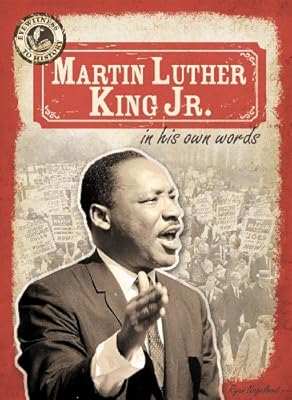 Martin Luther King Jr. in His Own Words
