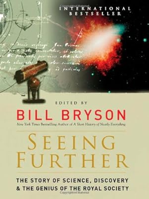 Seeing Further: The Story of Science, Discovery, and the Genius of the Royal Society