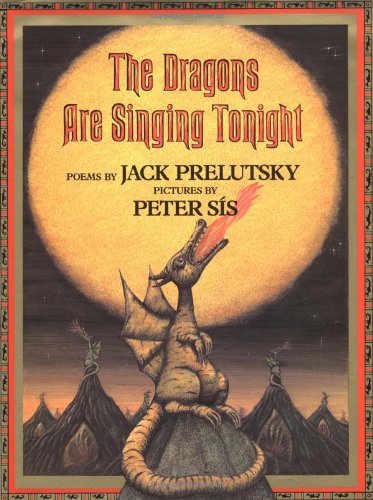 The Dragons Are Singing Tonight by Jack Prelutsky