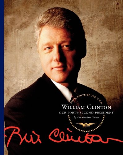 William Clinton: Our Forty-Second President by Ann Gaines