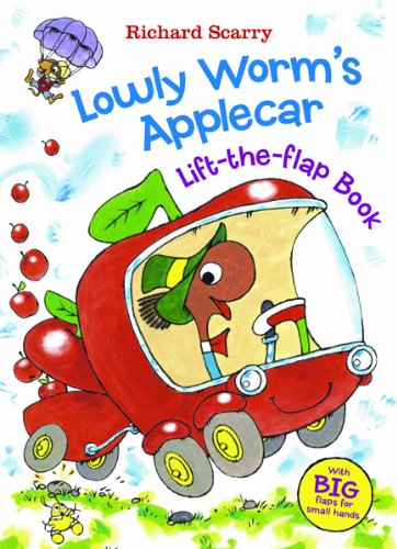 Richard Scarry's Lowly Worm's Applecar: With BIG Flaps for Small Hands! by Richard Scarry