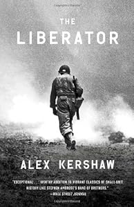 The Liberator: One World War II Soldier's 500-Day Odyssey from the Beaches of Sicily to the Gates of Dachau