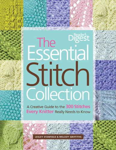 The Essential Stitch Collection: Creative Guide to the 300 Stitches Every Knitter Really Needs to Know by Lesley Stanfield