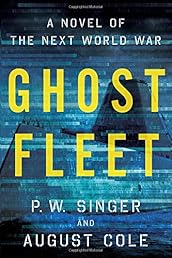 Ghost Fleet: A Novel of the Next World War