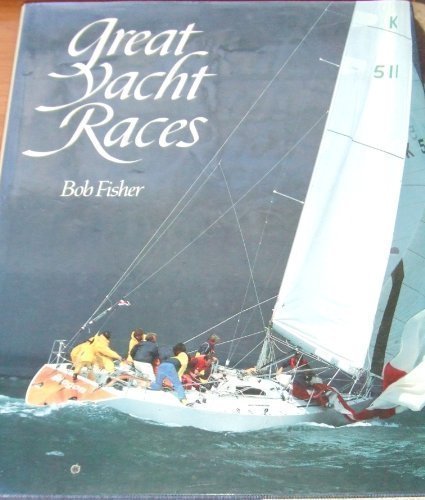 Great Yacht Races by Bob Fisher