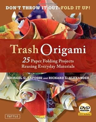 Trash Origami: 25 Paper Folding Projects Reusing Everyday Materials
