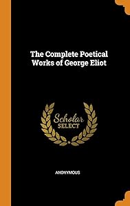 The Complete Poetical Works of George Eliot