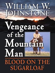 Vengeance of the Mountain Man by William W. Johnstone