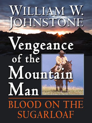 Vengeance of the Mountain Man by William W. Johnstone
