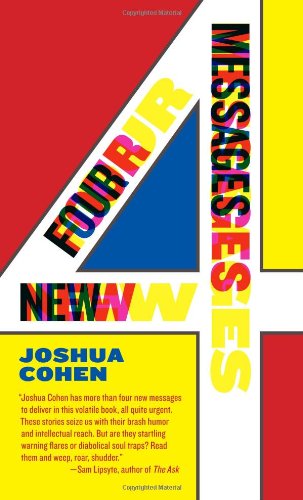 Four New Messages by Joshua Cohen