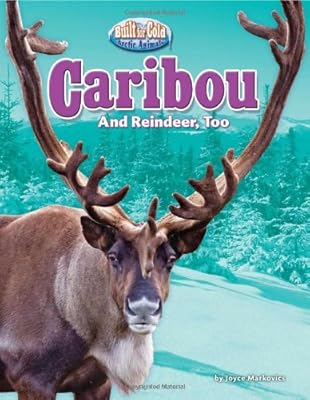 Caribou: And Reindeer, Too