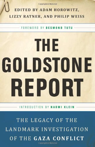 The Goldstone Report: The Legacy of the Landmark Investigation of the Gaza Conflict by Adam Horowitz