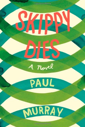 Skippy Dies: A Novel by Paul Murray