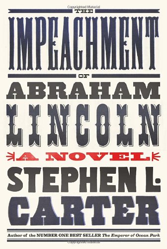 The impeachment of Abraham Lincoln by Stephen L Carter