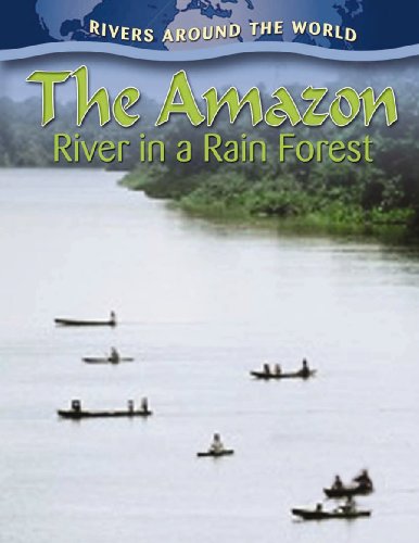 The Amazon: River in a Rain Forest by Molly Aloian