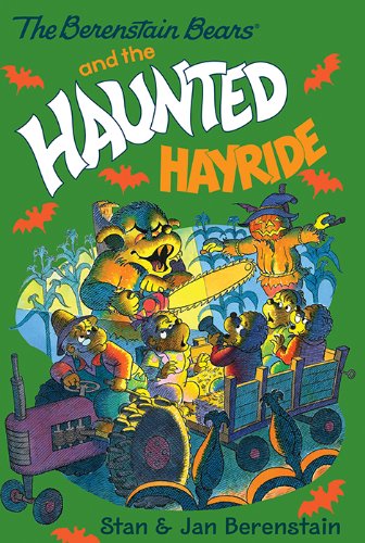 The Berenstain Bears Chapter Book: The Haunted Hayride by Stan