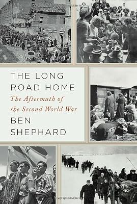The Long Road Home: The Aftermath of the Second World War