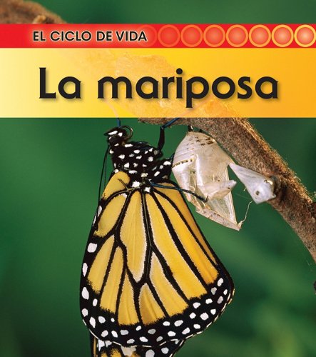 La mariposa (El Ciclo De Vida / Life Cycle of a. . .) (Spanish Edition) by Angela Royston